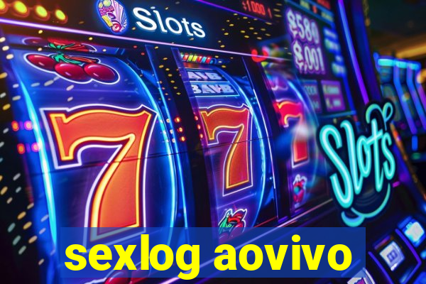 sexlog aovivo